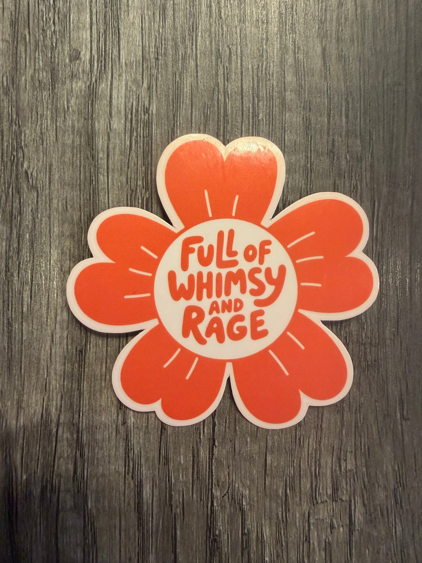 FULL OF WHIMSY AND RAGE STICKER