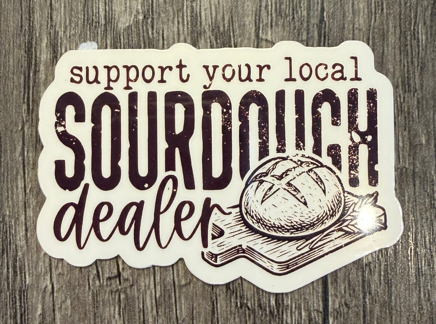 SUPPORT YOUR LOCAL SOURDOUGH DEALER