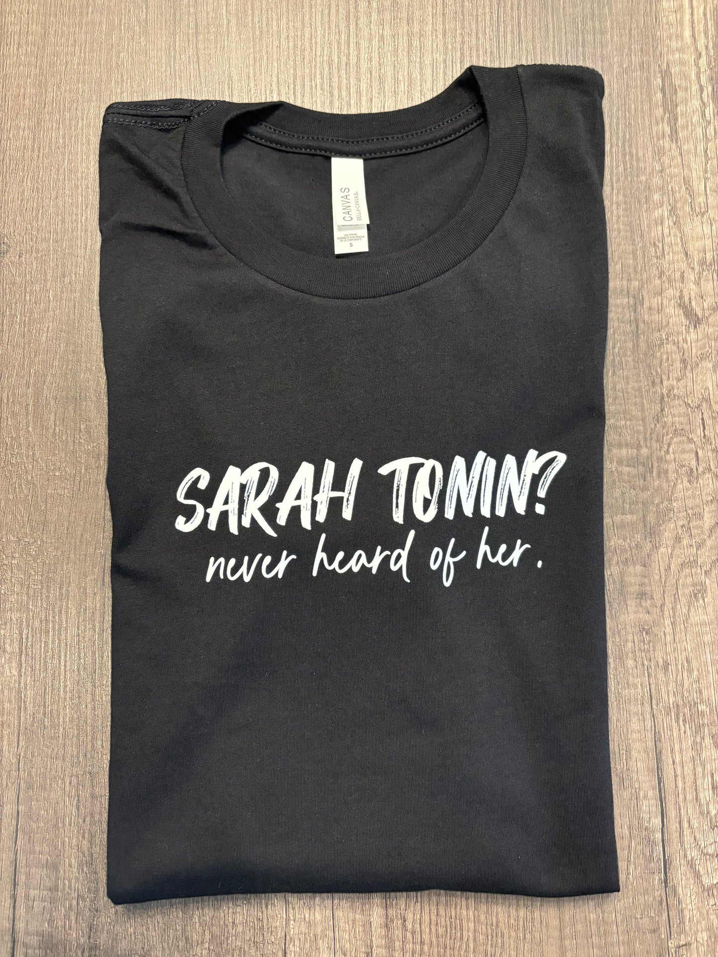 SARAH TONIN? NEVER HEARD OF HER SHIRT