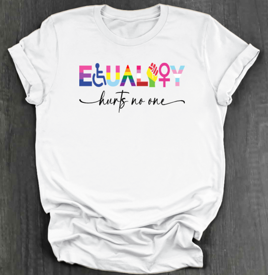 EQUALITY HURTS NO ONE SHIRT