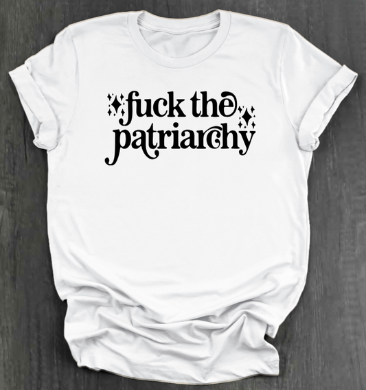 FUCK THE PATRIARCHY SHIRT