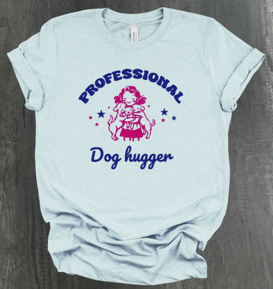 PROFESSIONAL DOG HUGGER SHIRT