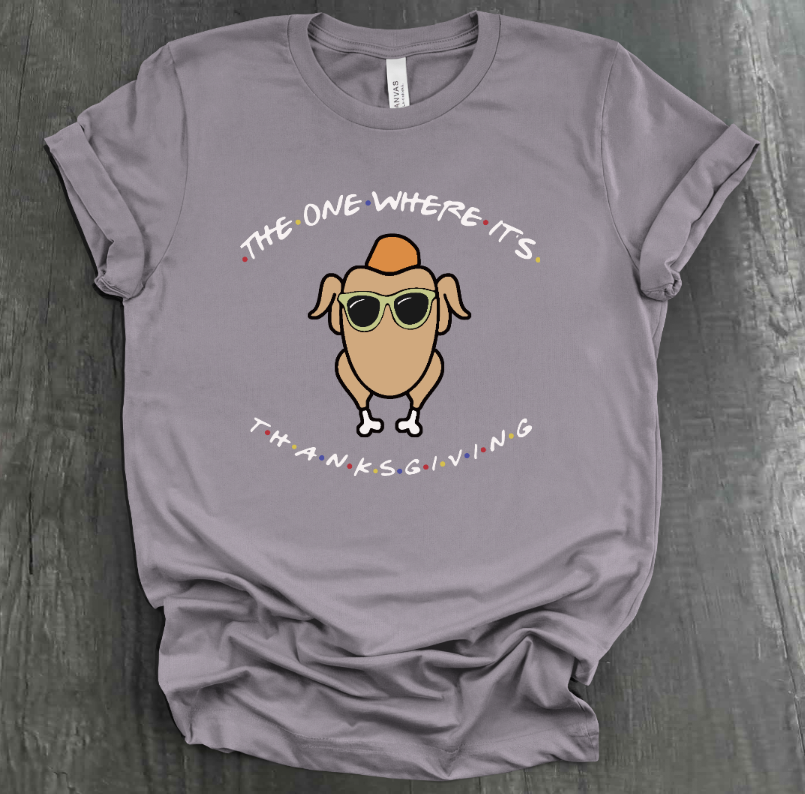 THE ONE WHERE IT'S THANKSGIVING SHIRT