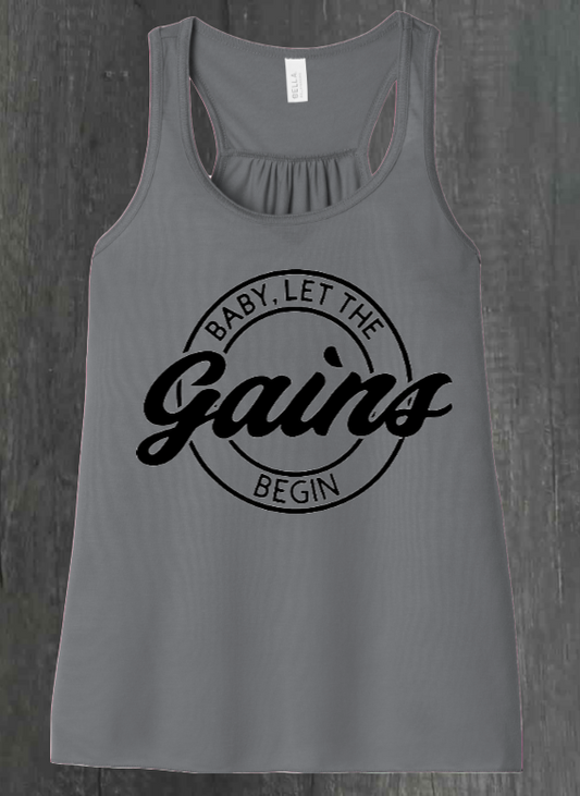 BABY LET THE GAINS BEGIN SHIRT
