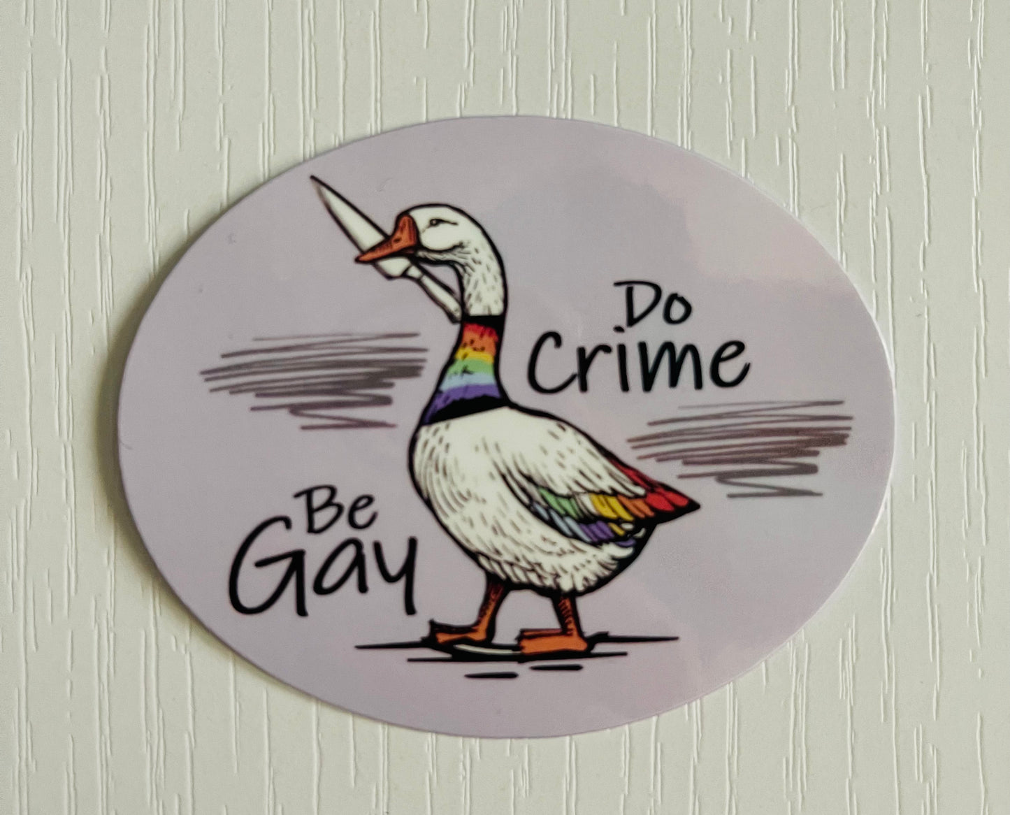 BE GAY DO CRIME STICKER