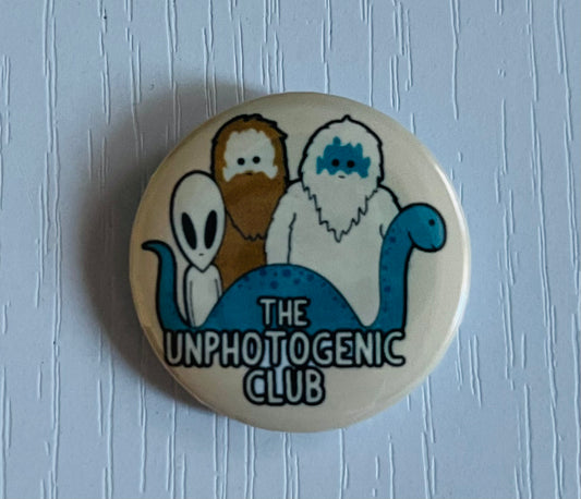 THE UNPHOTOGENIC CLUB BUTTON/MAGNET