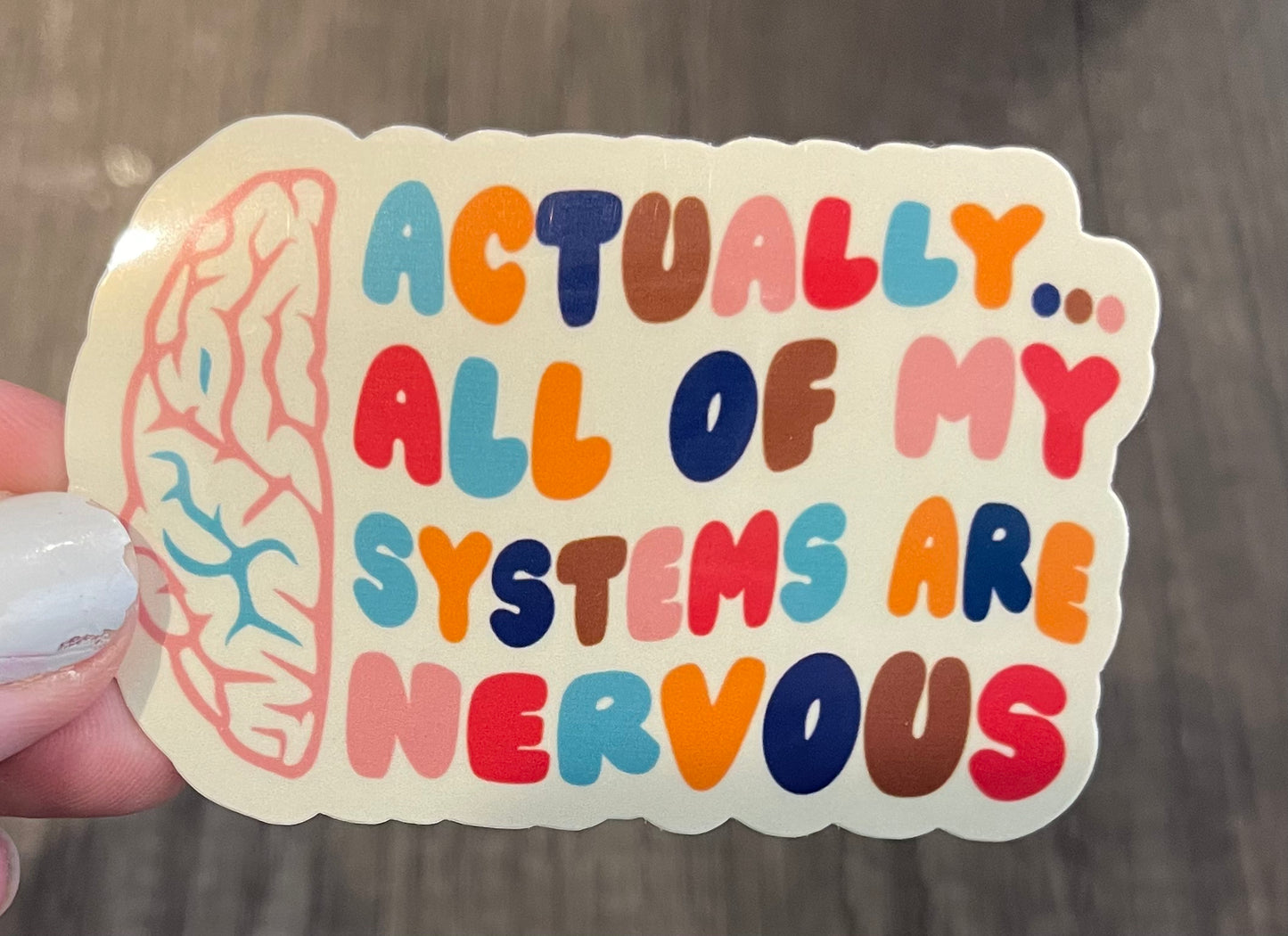 ACTUALLY ALL OF MY SYSTEMS ARE NERVOUS STICKER