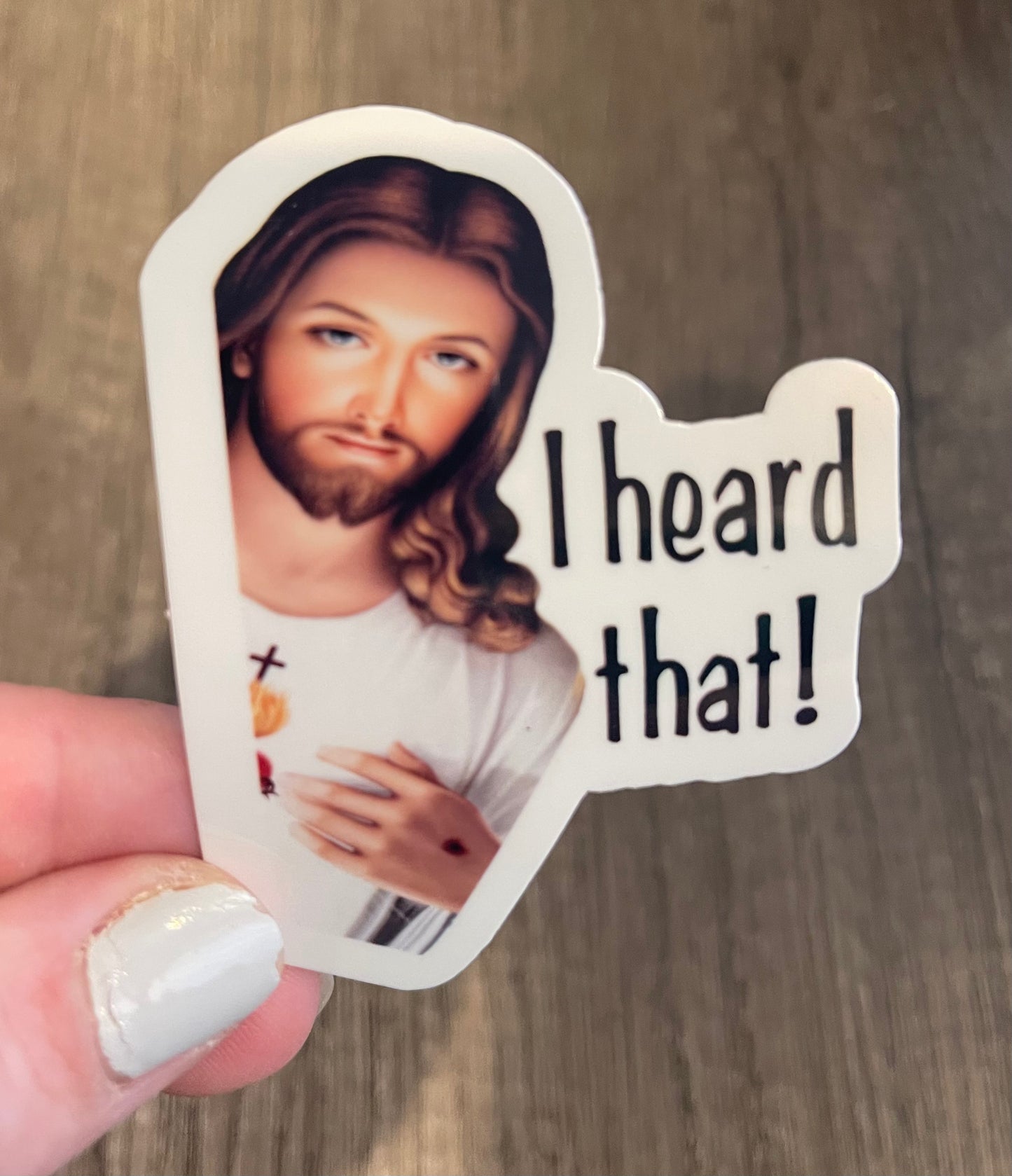 I HEARD THAT JESUS STICKER