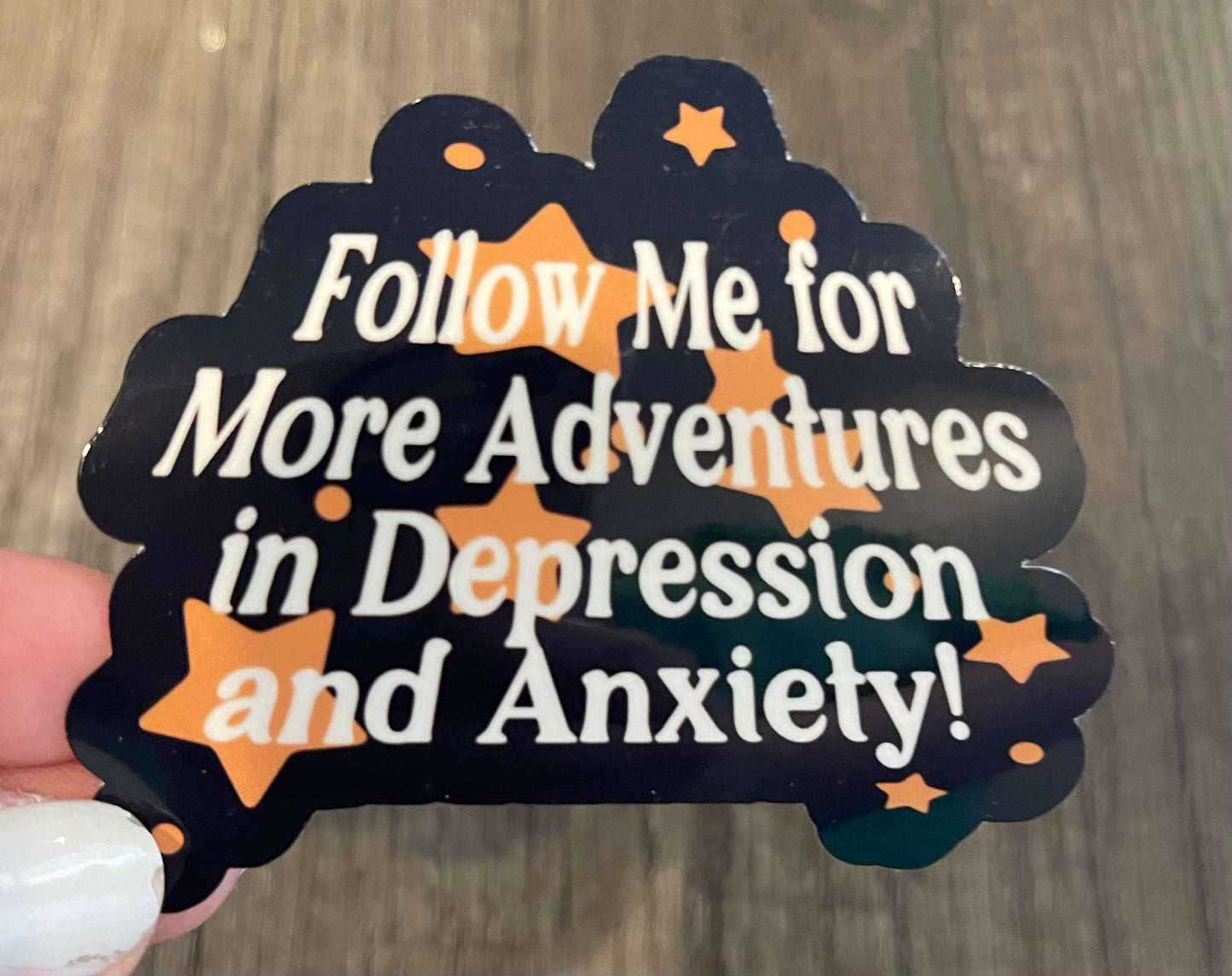 FOLLOW ME FOR MORE ADVENTURES IN ANXIETY AND DEPRESSION STICKER