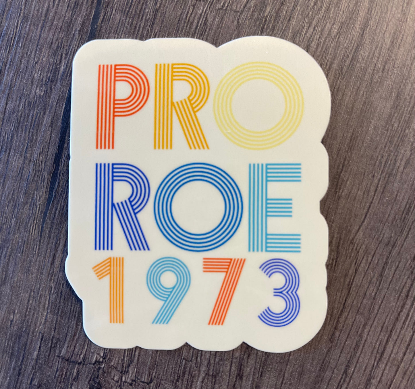 PRO ROE 1973 STICKER
