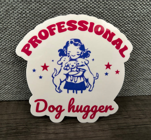 PROFESSIONAL DOG HUGGER STICKER