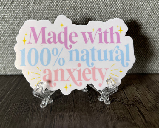 MADE WITH 100% NATURAL ANXIRTY STICKER