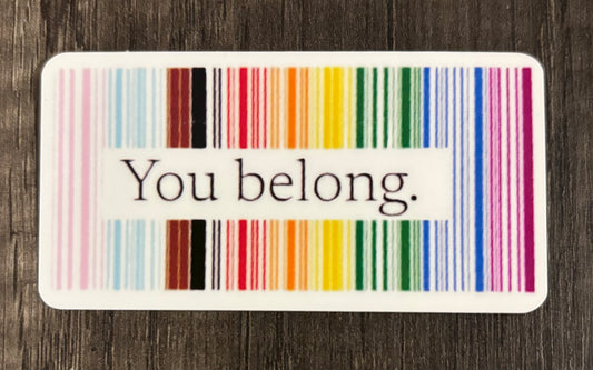 YOU BELONG STICKER
