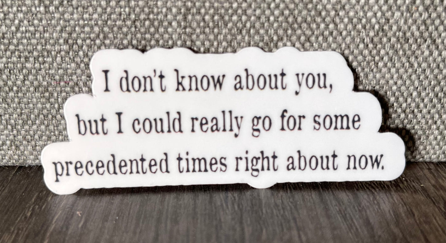 UNPRECEDENTED TIMES STICKER