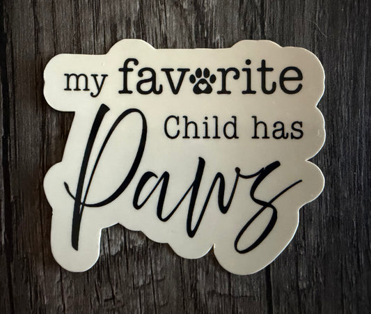 MY FAVORITE CHILD HAS PAWS STICKER