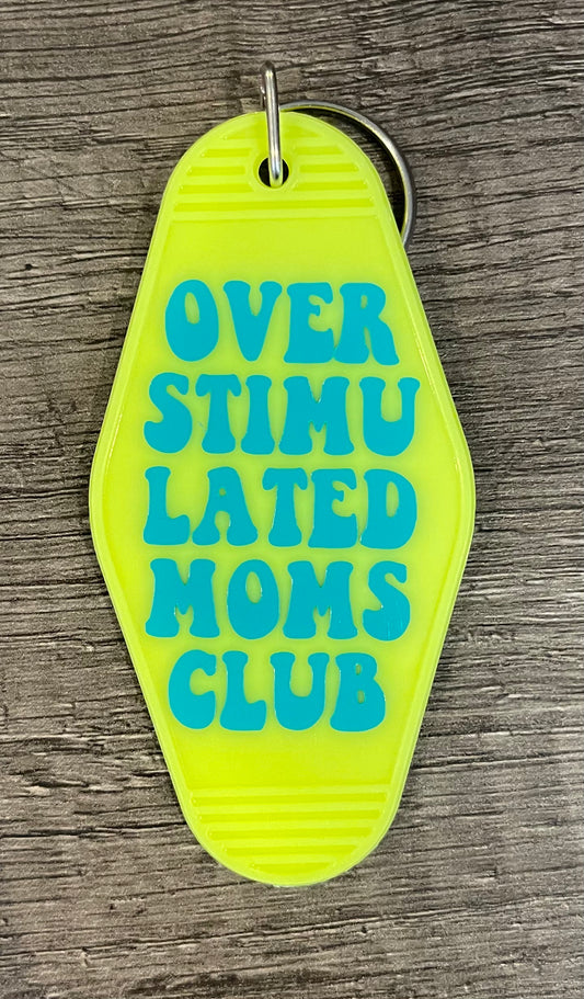OVERSTIMULATED MOMS CLUB KEYCHAIN