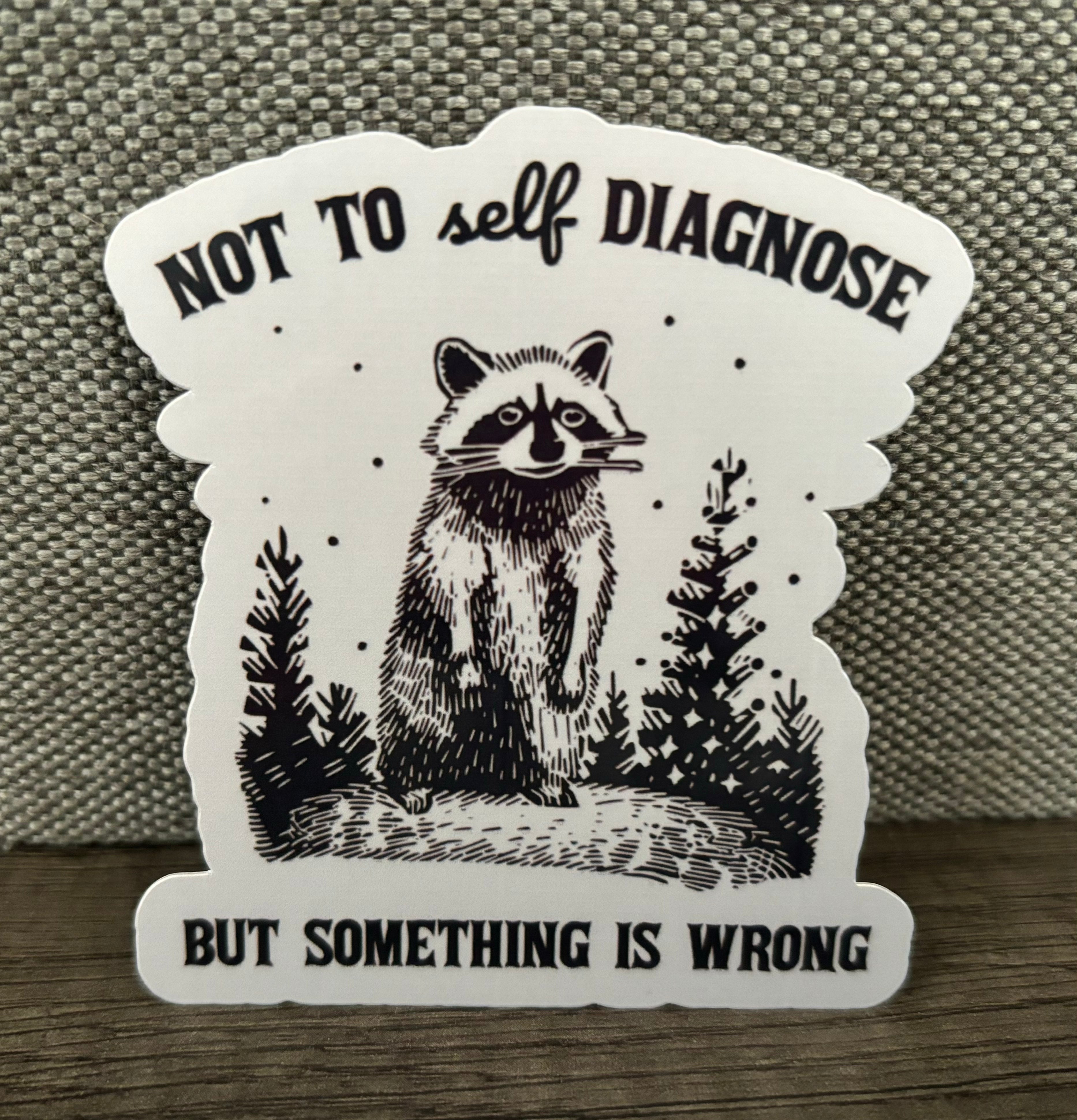 NOT TO SELF DIAGNOSE STICKER – FrankieDeLeonDesigns