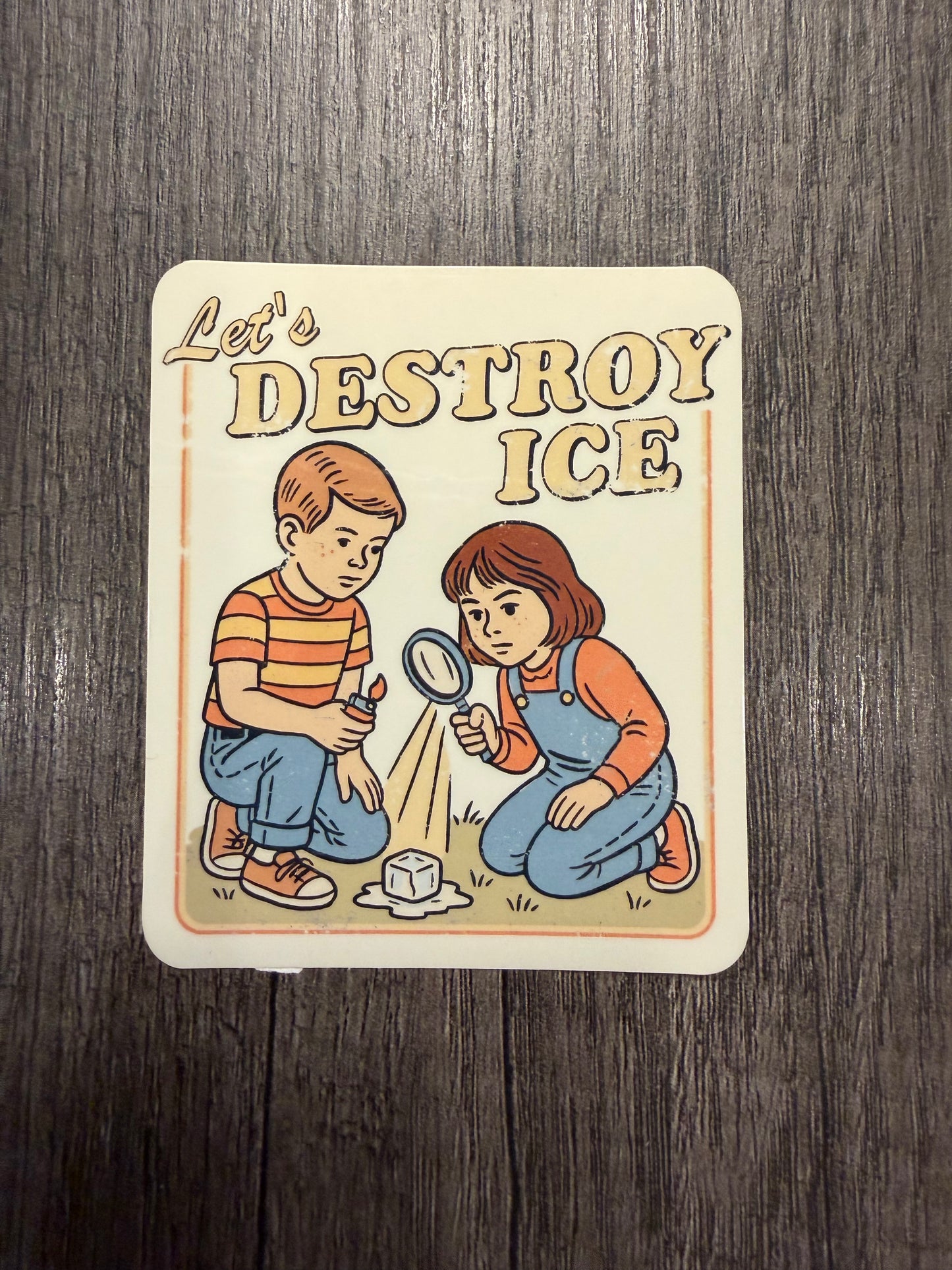 LET'S DESTROY ICE STICKER