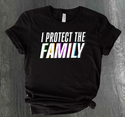 I Protect the Family Shirt