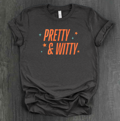 PRETTY & WITTY SHIRT