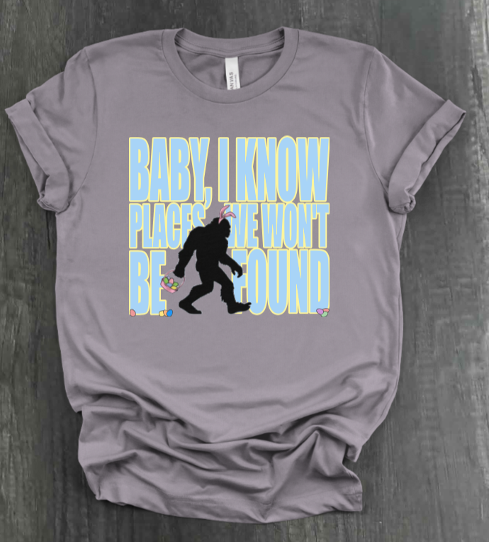 I KNOW PLACES WE WON'T BE FOUND SHIRT