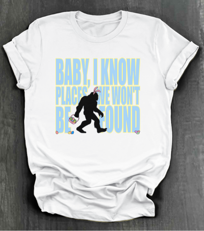 I KNOW PLACES WE WON'T BE FOUND SHIRT