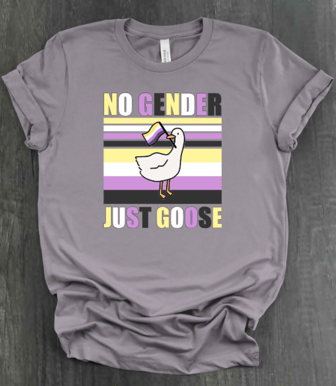 NO GENDER JUST GOOSE SHIRT