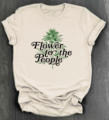 FLOWER FOR THE PEOPLE SHIRT