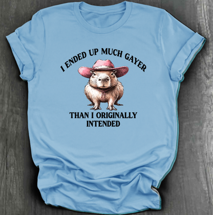 I ENDED UP A LOT GAYER THAN ORIGINALLY INTENDED SHIRT