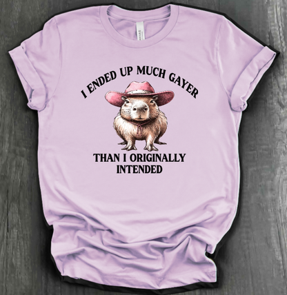 I ENDED UP A LOT GAYER THAN ORIGINALLY INTENDED SHIRT