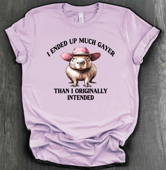 I ENDED UP A LOT GAYER THAN ORIGINALLY INTENDED SHIRT