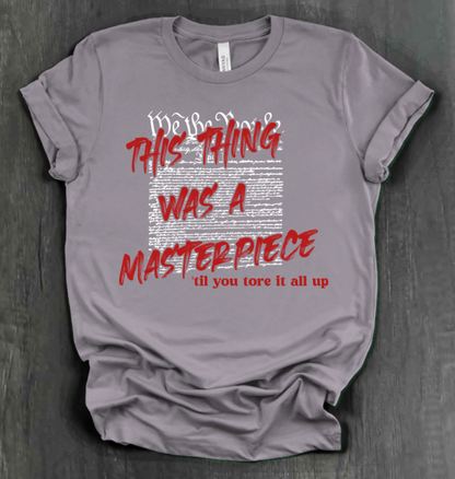 THIS THING WAS A MASTERPIECE SHIRT