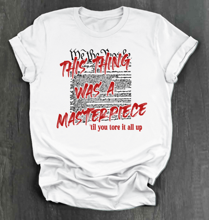 THIS THING WAS A MASTERPIECE SHIRT
