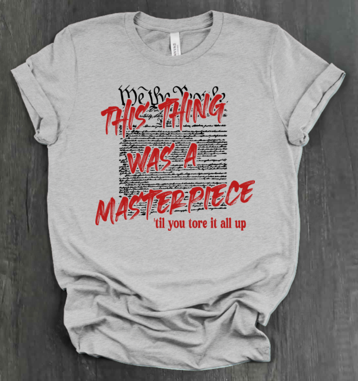 THIS THING WAS A MASTERPIECE SHIRT