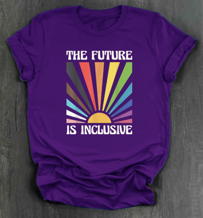 THE FUTURE IS INCLUSIVE SHIRT