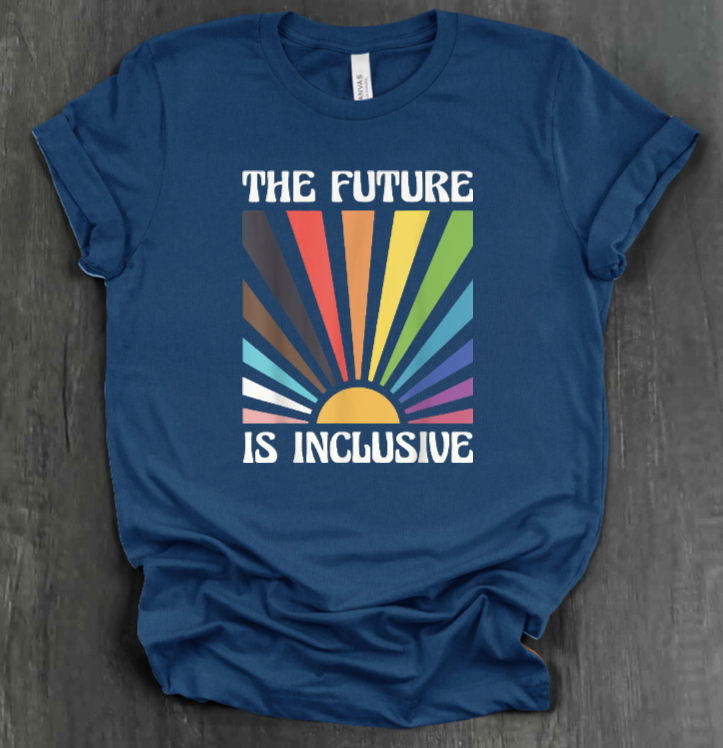 THE FUTURE IS INCLUSIVE SHIRT