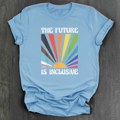 THE FUTURE IS INCLUSIVE SHIRT