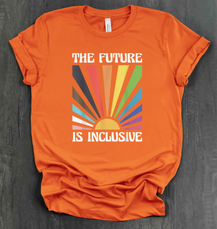THE FUTURE IS INCLUSIVE SHIRT
