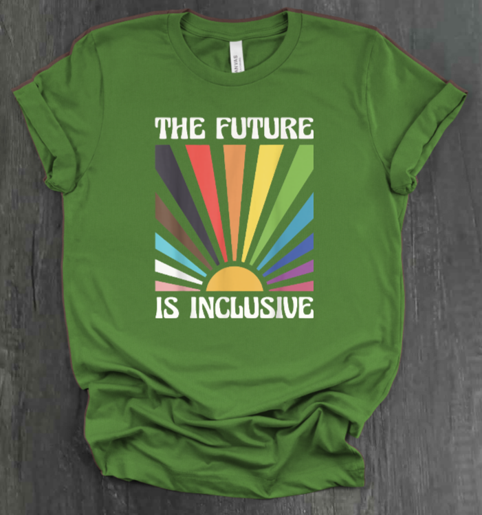 THE FUTURE IS INCLUSIVE SHIRT