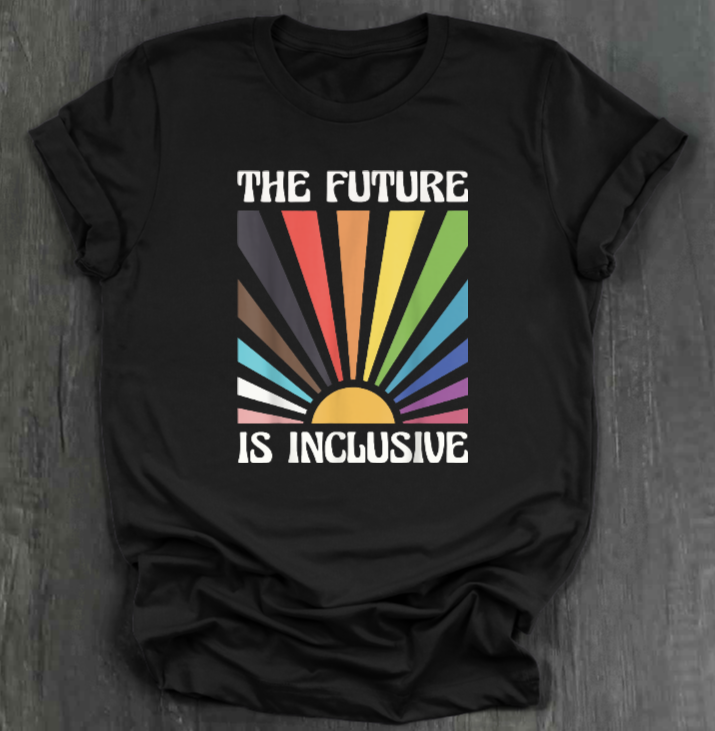 THE FUTURE IS INCLUSIVE SHIRT