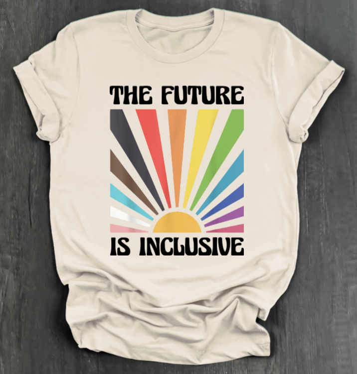 THE FUTURE IS INCLUSIVE SHIRT