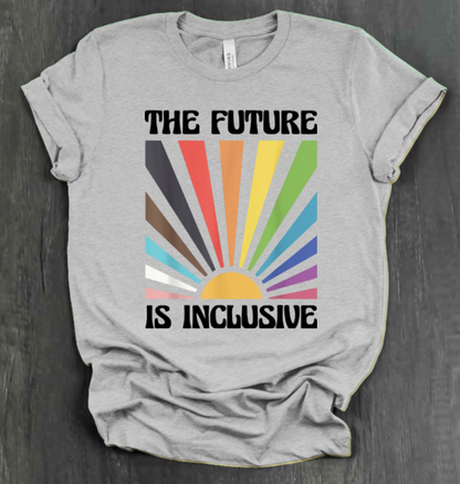 THE FUTURE IS INCLUSIVE SHIRT