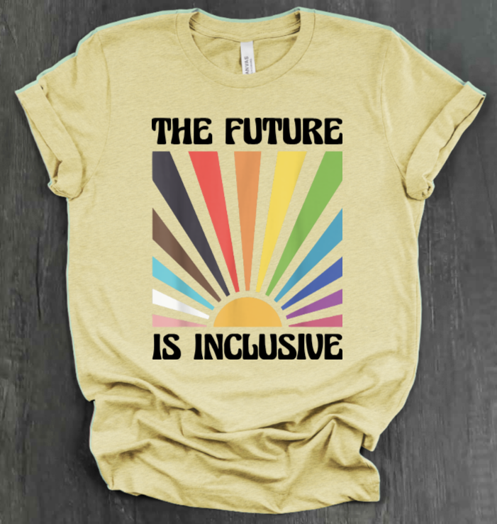 THE FUTURE IS INCLUSIVE SHIRT