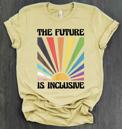 THE FUTURE IS INCLUSIVE SHIRT