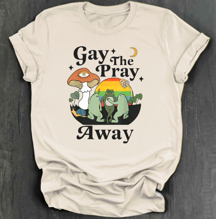 GAY THE PRAY AWAY SHIRT