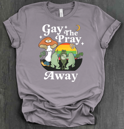 GAY THE PRAY AWAY SHIRT