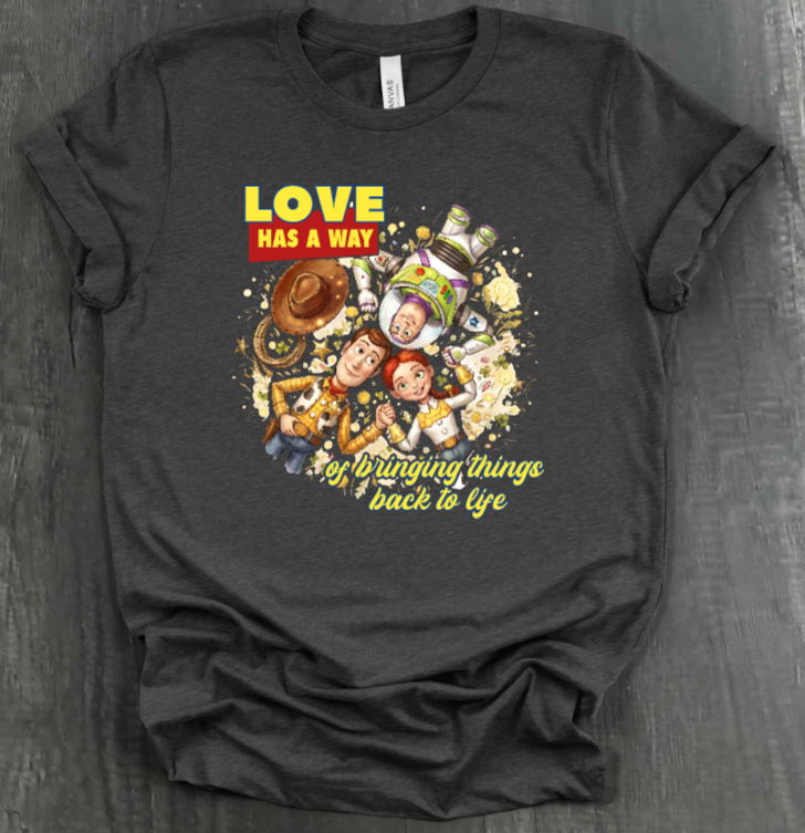 LOVE HAS A WAY OF BRINGING THINGS BACK TO LIFE SHIRT