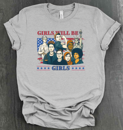 GIRLS WILL BE GIRLS SHIRT