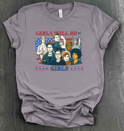 GIRLS WILL BE GIRLS SHIRT