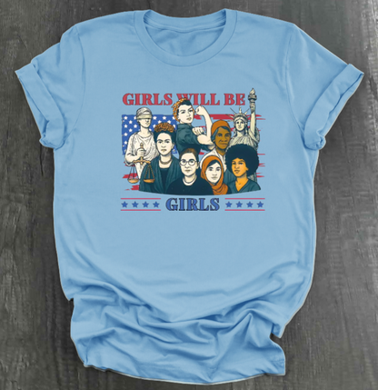 GIRLS WILL BE GIRLS SHIRT